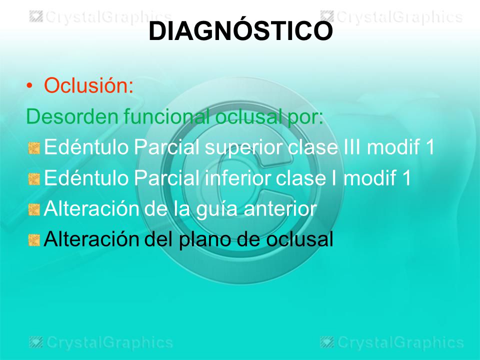 DIAGNÓSTICO Oclusión: Desorden funcional oclusal por: