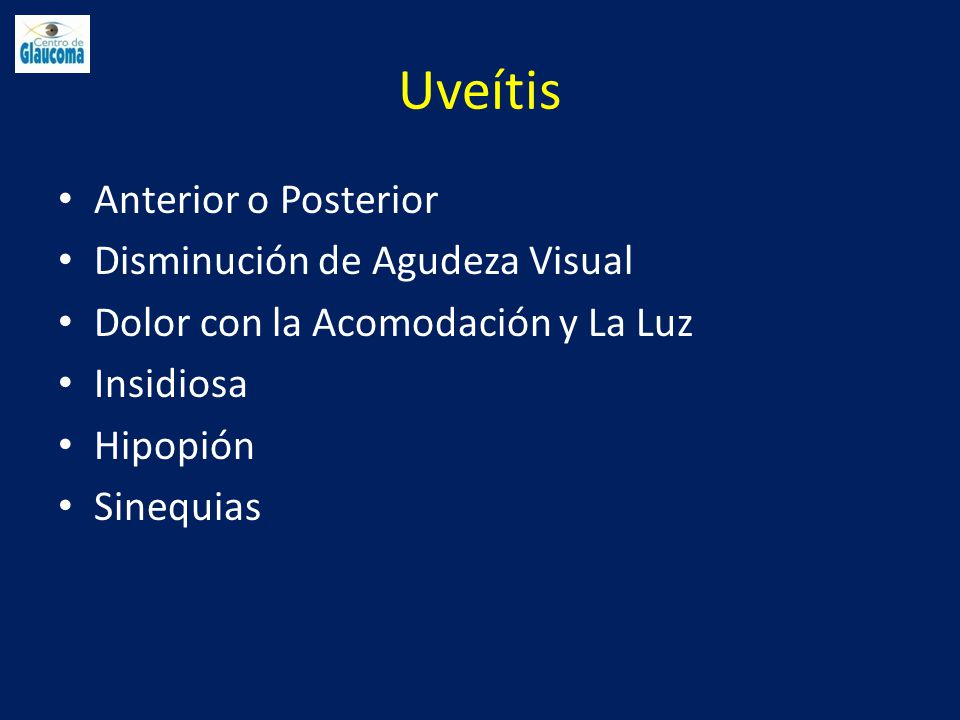 Uveítis Anterior o Posterior Disminución de Agudeza Visual