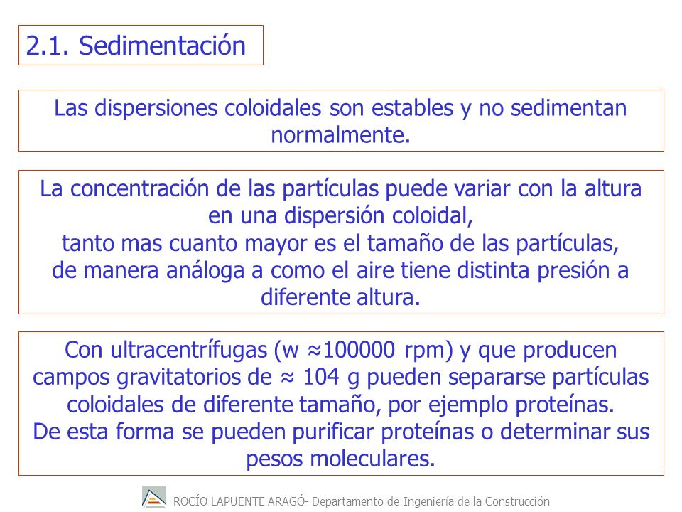 2.1. Sedimentación Las dispersiones coloidales son estables y no sedimentan normalmente.