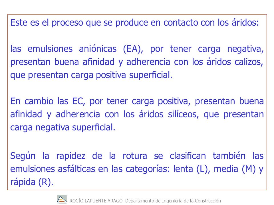 Este es el proceso que se produce en contacto con los áridos: