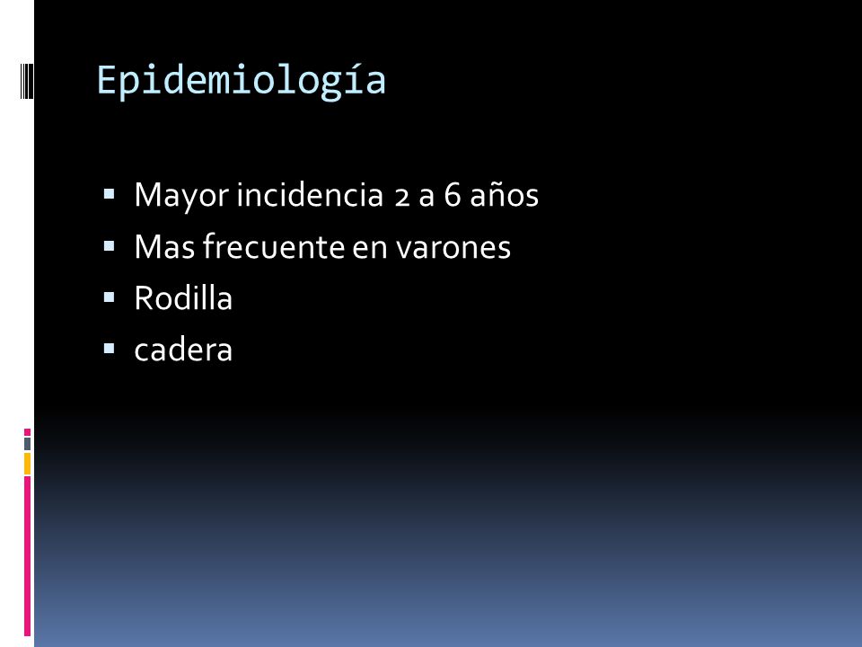 Epidemiología Mayor incidencia 2 a 6 años Mas frecuente en varones