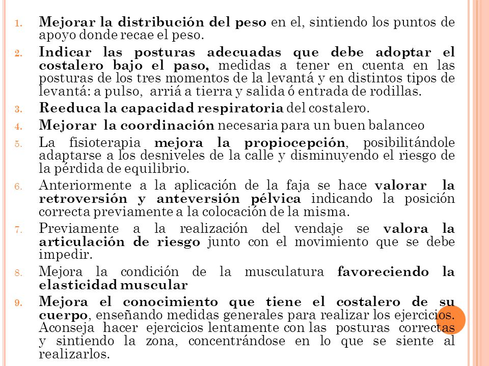 Mejorar la distribución del peso en el, sintiendo los puntos de apoyo donde recae el peso.