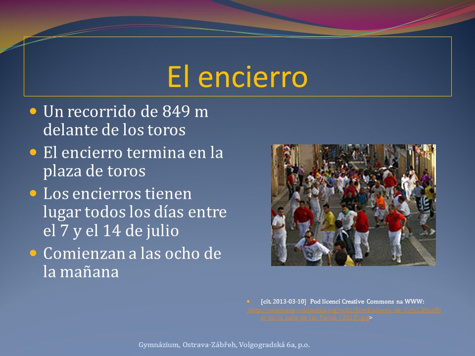 El encierro Un recorrido de 849 m delante de los toros