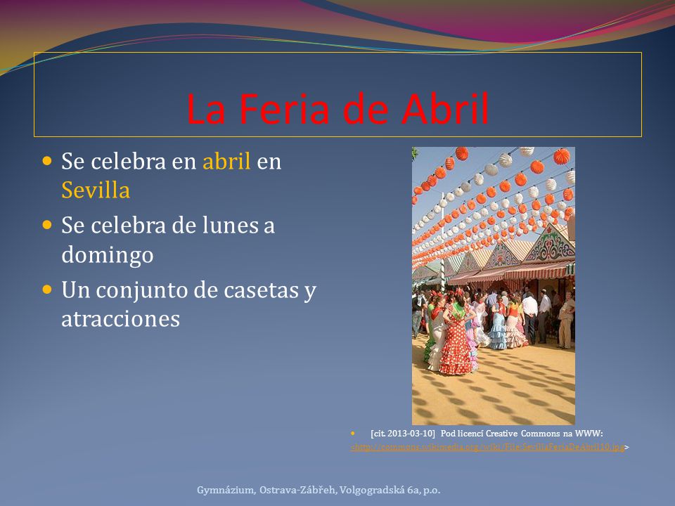 La Feria de Abril Se celebra en abril en Sevilla