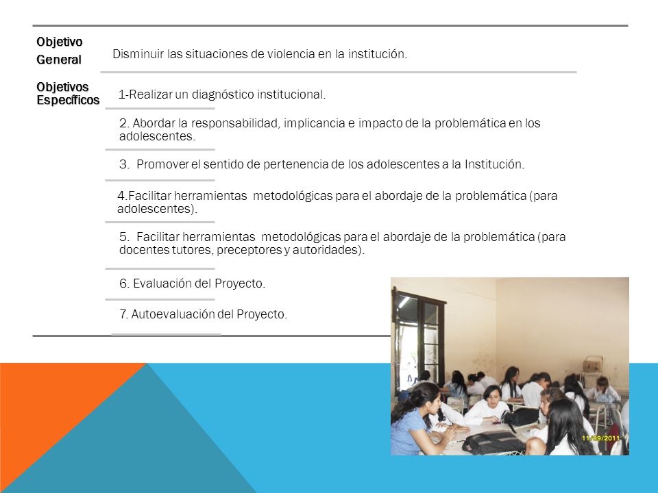 Objetivo General. Disminuir las situaciones de violencia en la institución. Objetivos Específicos.