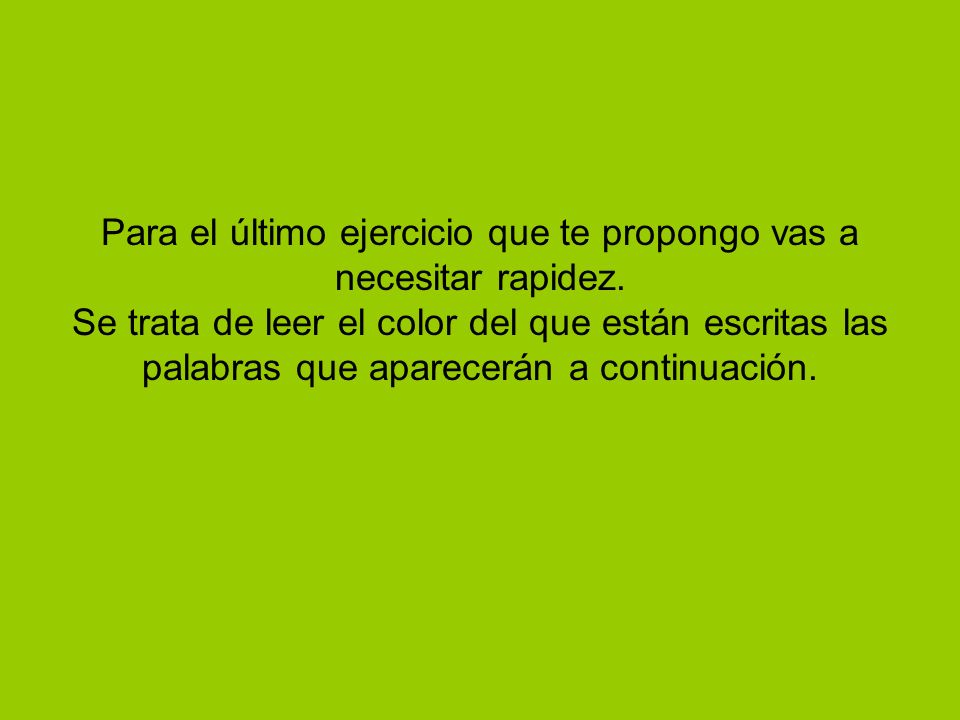 Para el último ejercicio que te propongo vas a necesitar rapidez