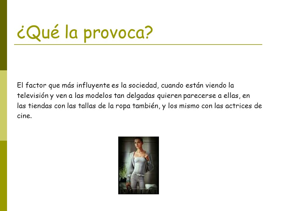 ¿Qué la provoca El factor que más influyente es la sociedad, cuando están viendo la.