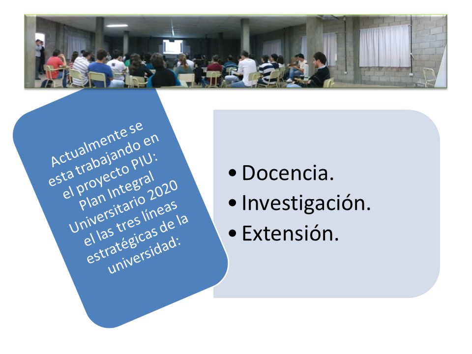 Docencia. Investigación. Extensión.