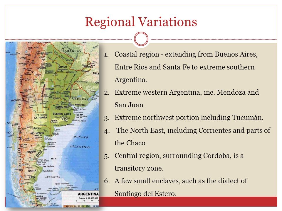 Regional Variations Coastal region - extending from Buenos Aires, Entre Rios and Santa Fe to extreme southern Argentina.