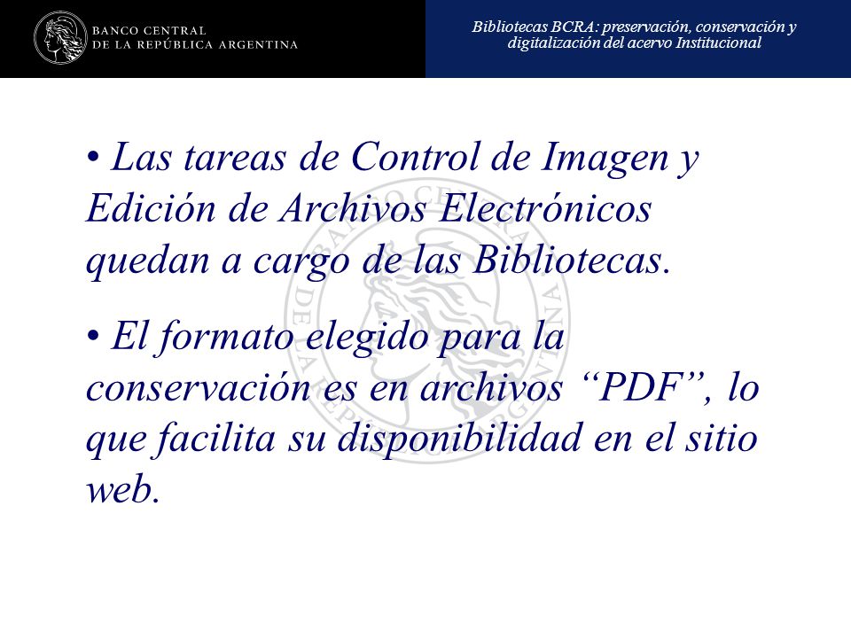 Las tareas de Control de Imagen y Edición de Archivos Electrónicos quedan a cargo de las Bibliotecas.