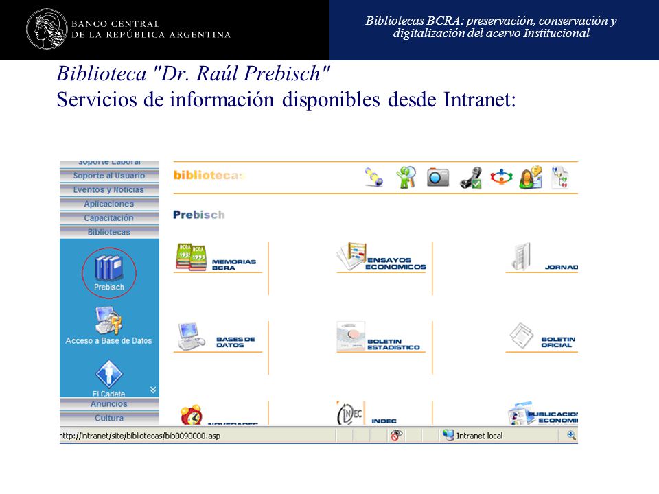 Biblioteca Dr. Raúl Prebisch Servicios de información disponibles desde Intranet:
