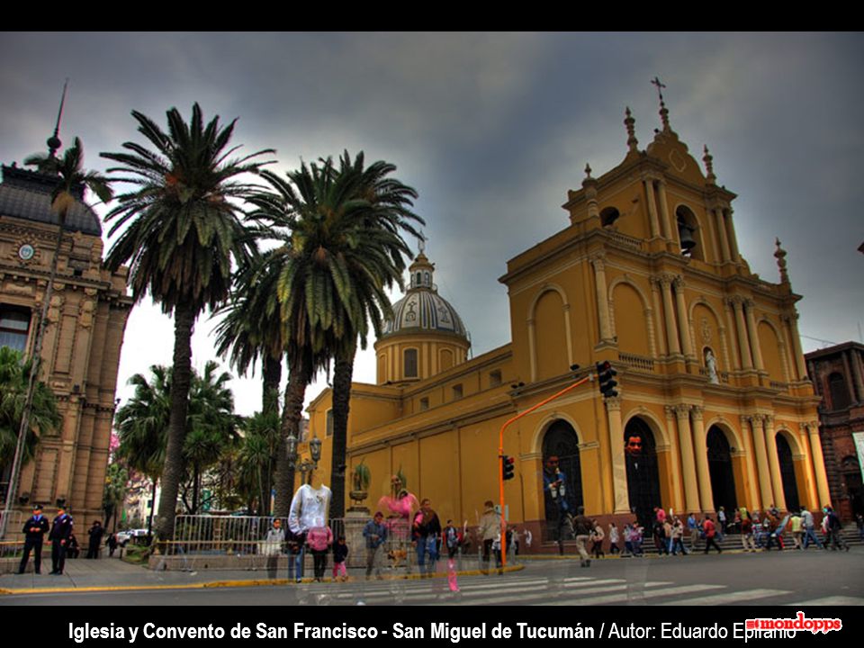 Iglesia y Convento de San Francisco - San Miguel de Tucumán / Autor: Eduardo Epifanio