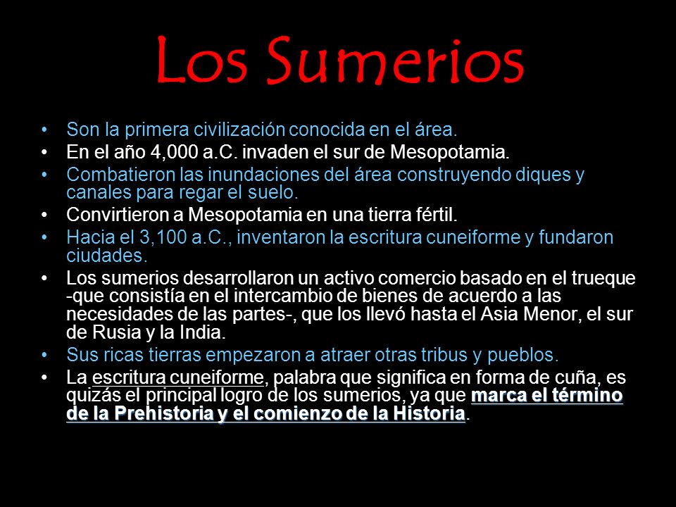 Los Sumerios Son la primera civilización conocida en el área.