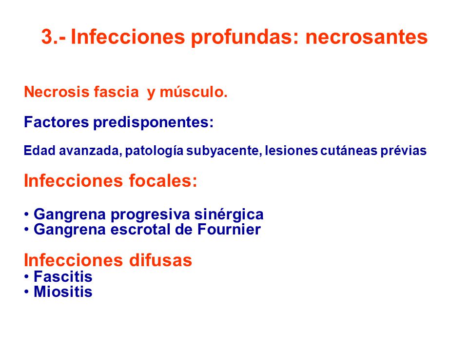 3.- Infecciones profundas: necrosantes
