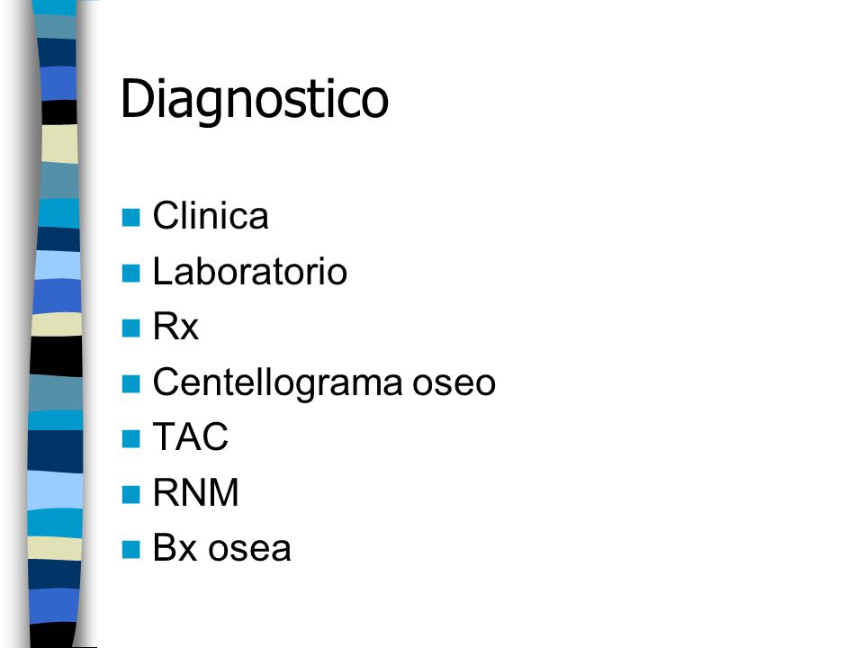 Diagnostico Clinica Laboratorio Rx Centellograma oseo TAC RNM Bx osea