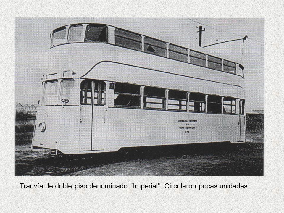 Tranvía de doble piso denominado Imperial . Circularon pocas unidades