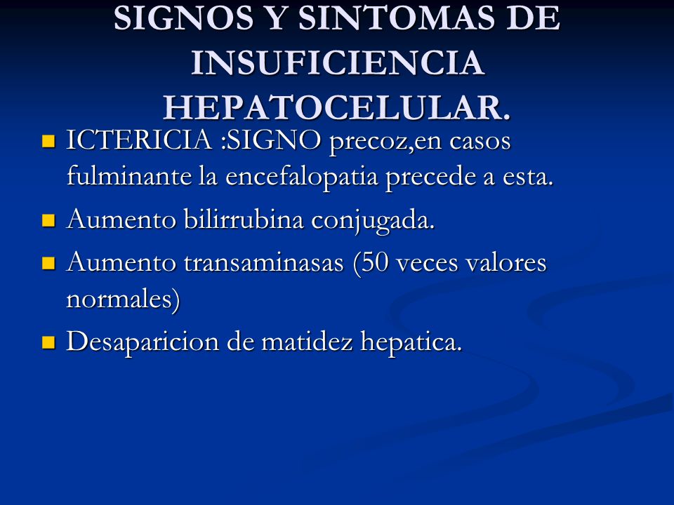 SIGNOS Y SINTOMAS DE INSUFICIENCIA HEPATOCELULAR.