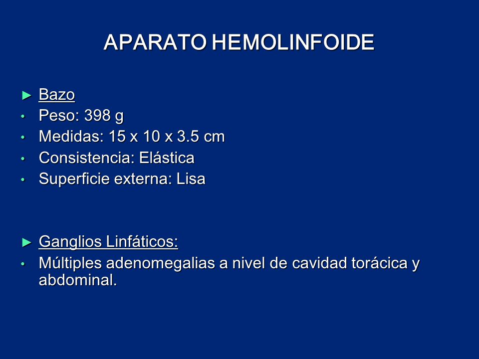 APARATO HEMOLINFOIDE Bazo Peso: 398 g Medidas: 15 x 10 x 3.5 cm