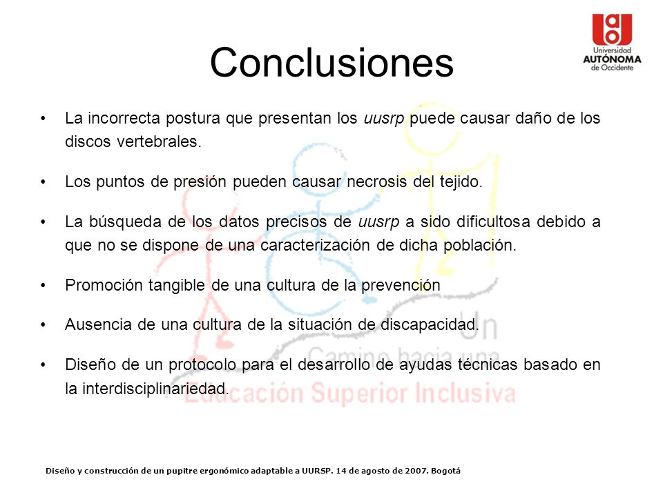 Conclusiones La incorrecta postura que presentan los uusrp puede causar daño de los discos vertebrales.