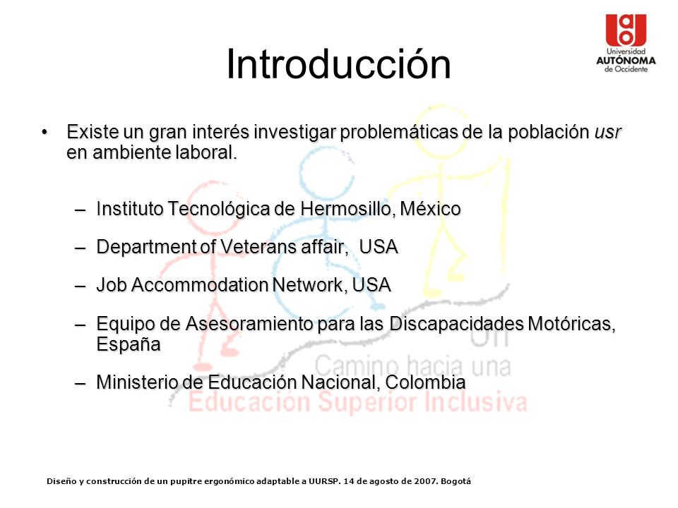 Introducción Existe un gran interés investigar problemáticas de la población usr en ambiente laboral.