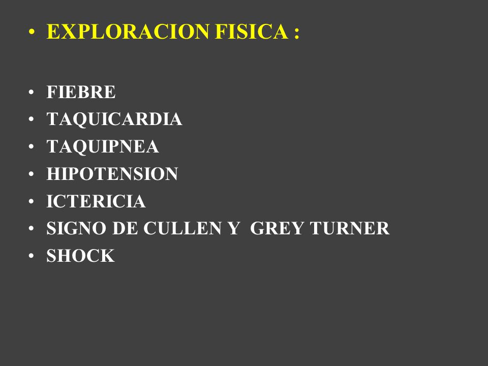 EXPLORACION FISICA : FIEBRE TAQUICARDIA TAQUIPNEA HIPOTENSION