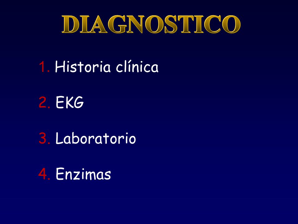 DIAGNOSTICO Historia clínica 2. EKG 3. Laboratorio 4. Enzimas