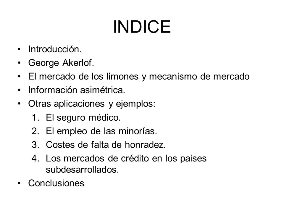 INDICE Introducción. George Akerlof.