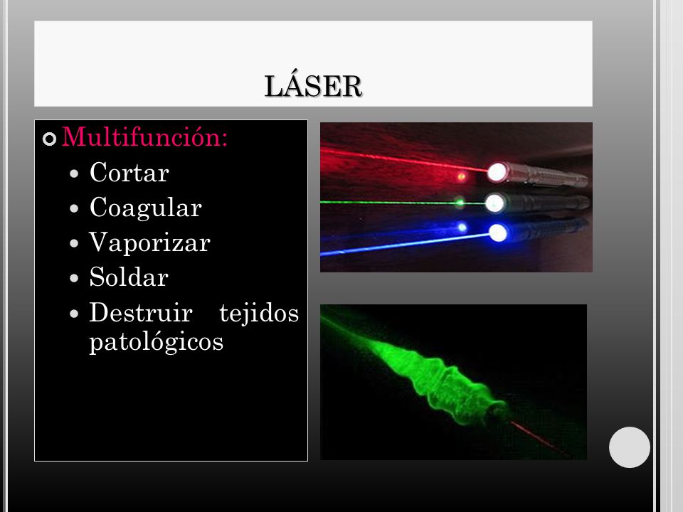 LÁSER Multifunción: Cortar Coagular Vaporizar Soldar