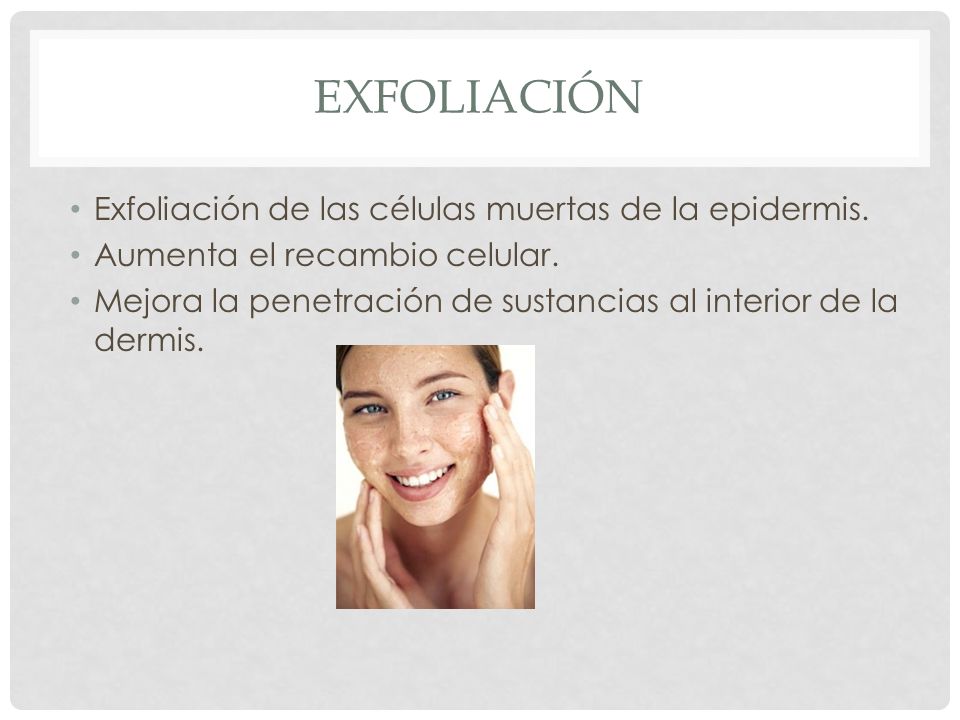 exfoliación Exfoliación de las células muertas de la epidermis.