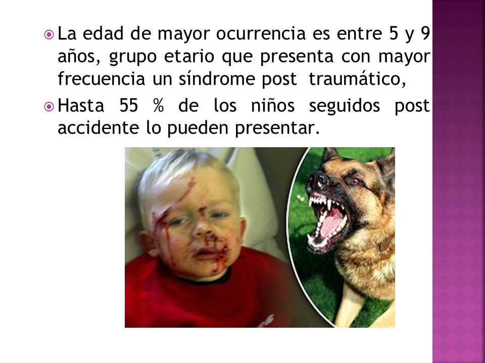 La edad de mayor ocurrencia es entre 5 y 9 años, grupo etario que presenta con mayor frecuencia un síndrome post traumático,
