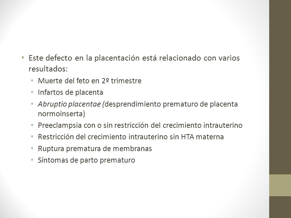 Este defecto en la placentación está relacionado con varios resultados: