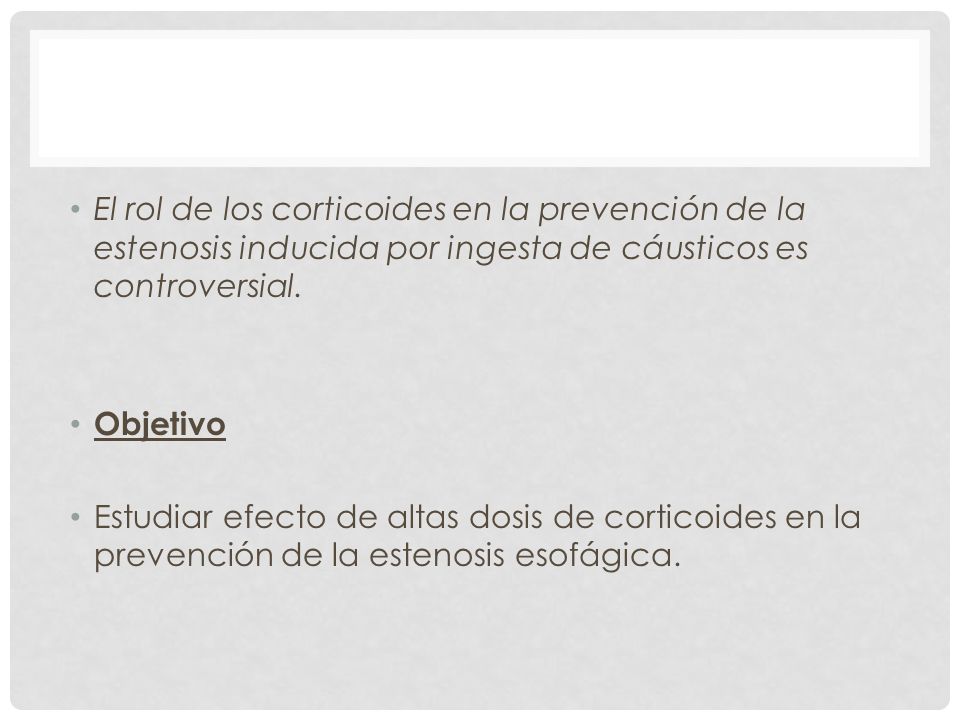 El rol de los corticoides en la prevención de la estenosis inducida por ingesta de cáusticos es controversial.
