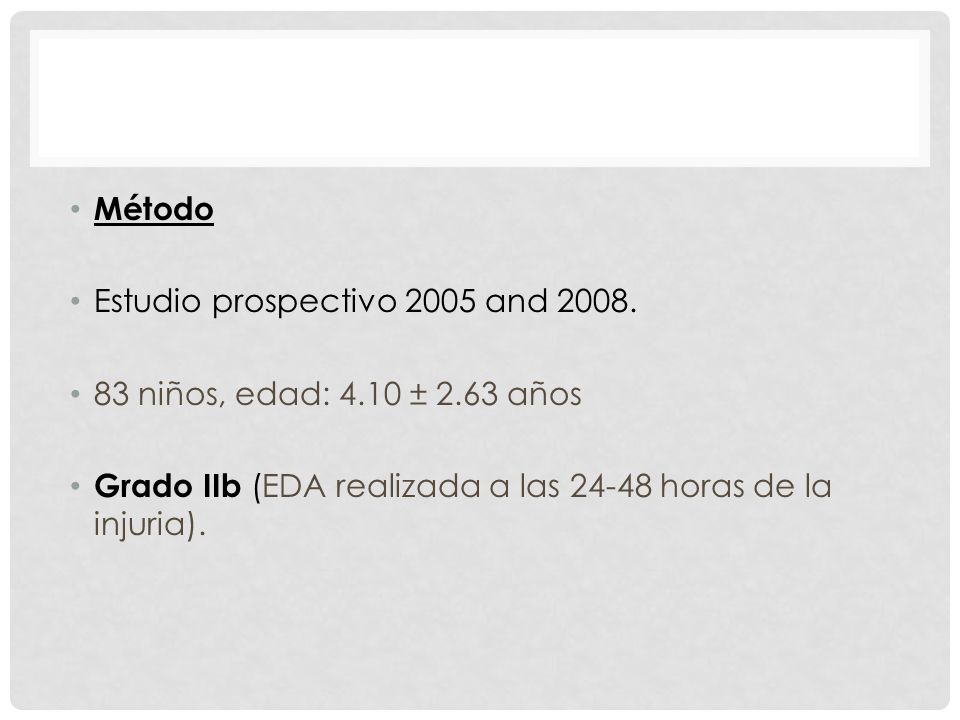 Método Estudio prospectivo 2005 and niños, edad: 4.10 ± 2.63 años.