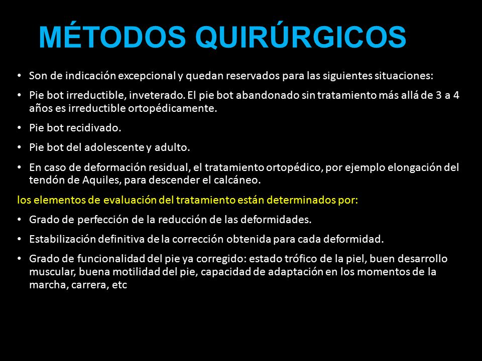 MÉTODOS QUIRÚRGICOS Son de indicación excepcional y quedan reservados para las siguientes situaciones: