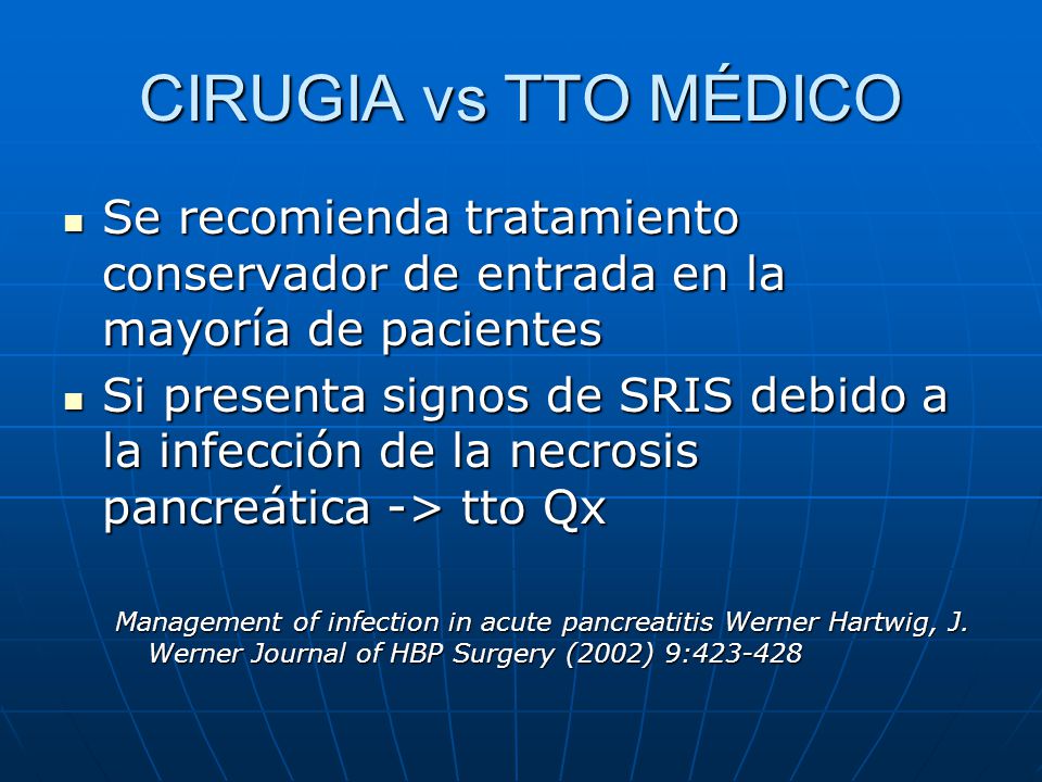 CIRUGIA vs TTO MÉDICO Se recomienda tratamiento conservador de entrada en la mayoría de pacientes.