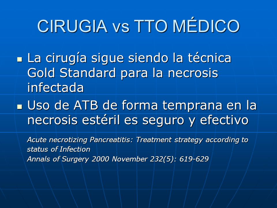 CIRUGIA vs TTO MÉDICO La cirugía sigue siendo la técnica Gold Standard para la necrosis infectada.
