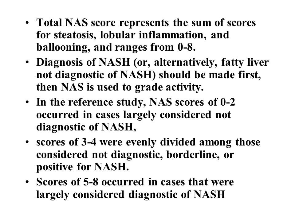 Total NAS score represents the sum of scores for steatosis, lobular inflammation, and ballooning, and ranges from 0-8.