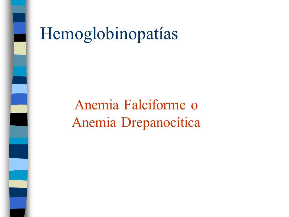 Anemia Falciforme o Anemia Drepanocítica