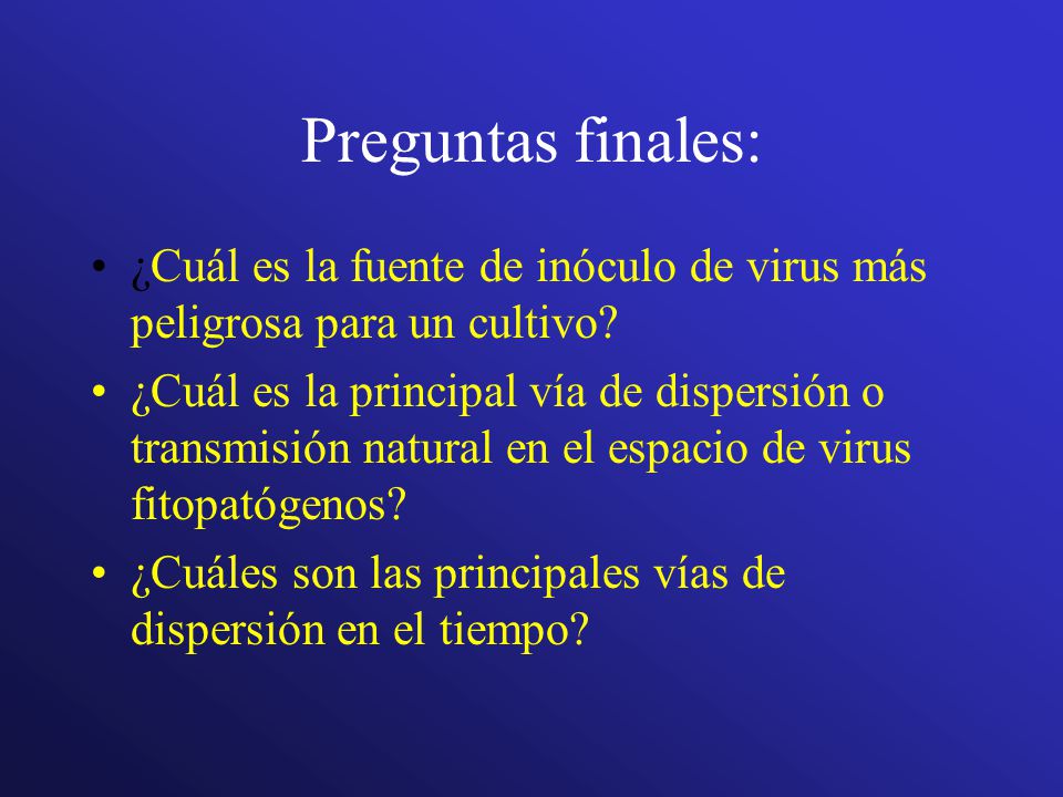Preguntas finales: ¿Cuál es la fuente de inóculo de virus más peligrosa para un cultivo
