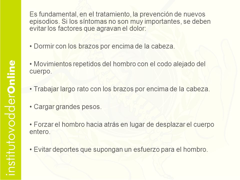 Es fundamental, en el tratamiento, la prevención de nuevos episodios