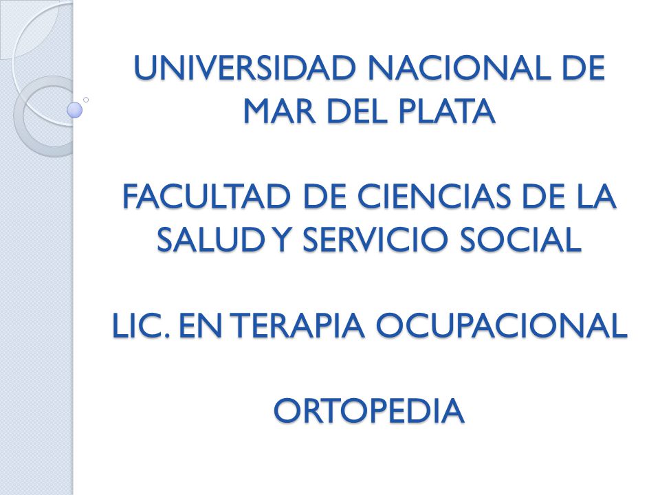 UNIVERSIDAD NACIONAL DE MAR DEL PLATA FACULTAD DE CIENCIAS DE LA SALUD Y SERVICIO SOCIAL LIC.