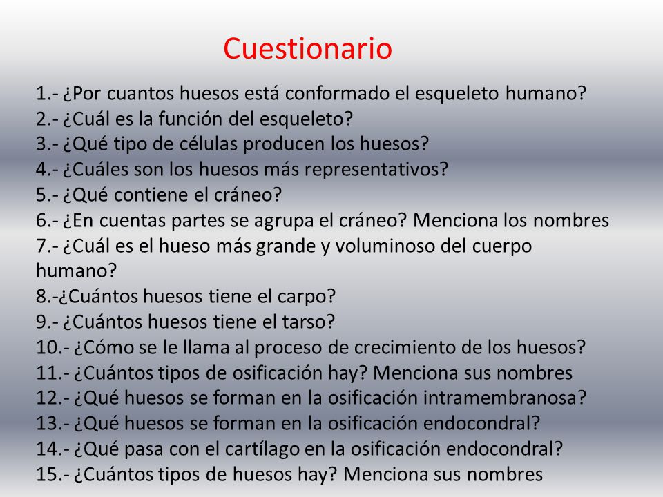 Cuestionario 1.- ¿Por cuantos huesos está conformado el esqueleto humano 2.- ¿Cuál es la función del esqueleto