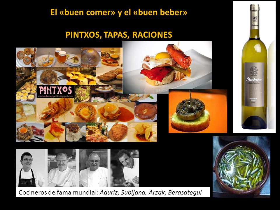 El «buen comer» y el «buen beber» PINTXOS, TAPAS, RACIONES