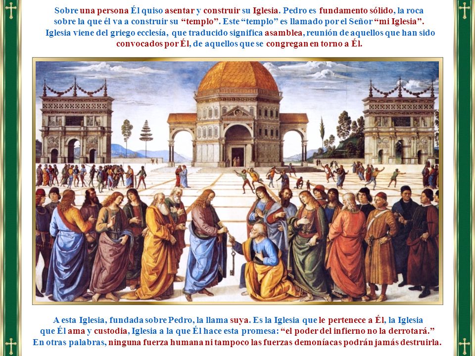 Sobre una persona Él quiso asentar y construir su Iglesia