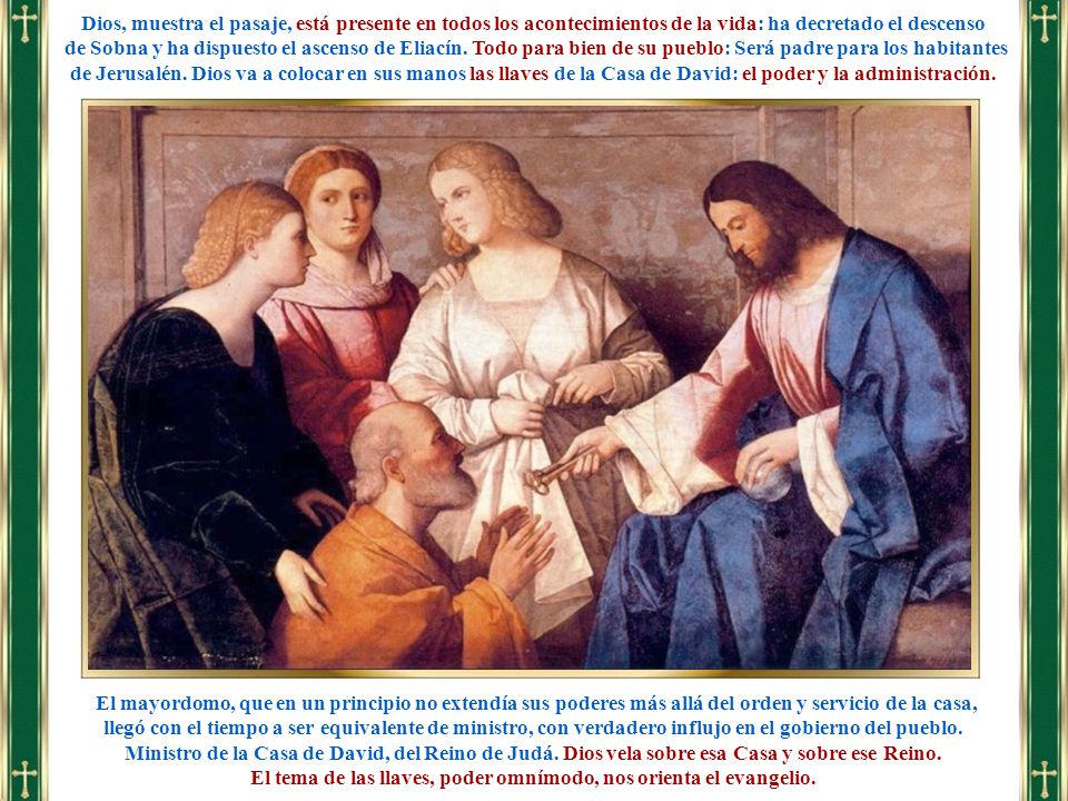 El tema de las llaves, poder omnímodo, nos orienta el evangelio.