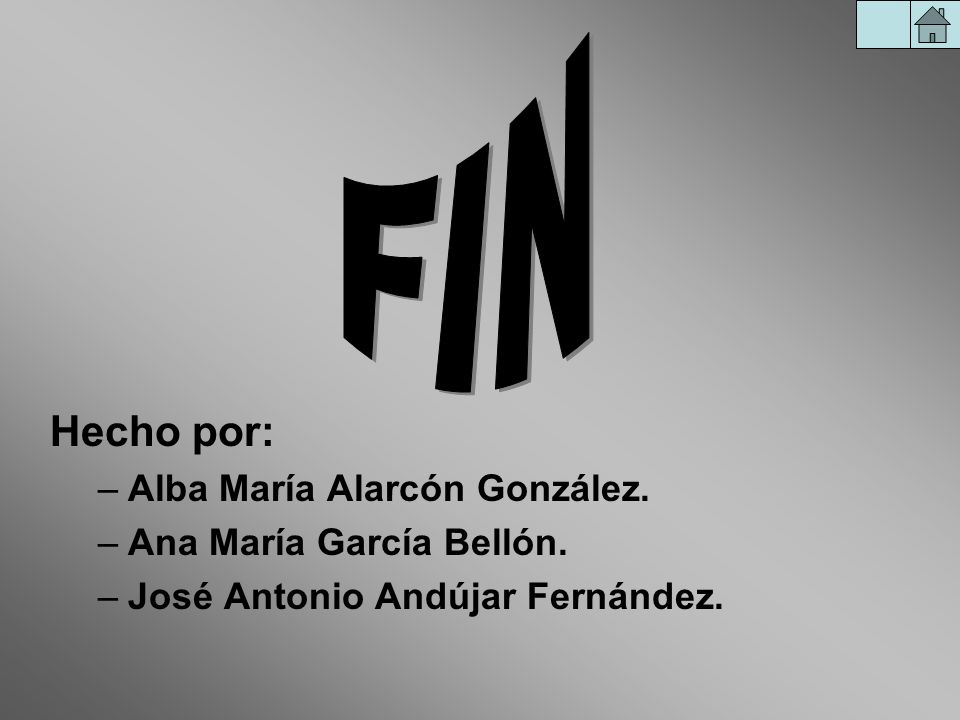 FIN Hecho por: Alba María Alarcón González. Ana María García Bellón.