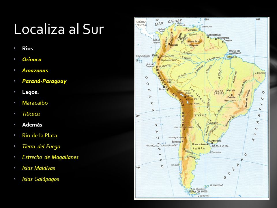 Localiza al Sur Rios Orinoco Amazonas Paraná-Paraguay Lagos. Maracaibo