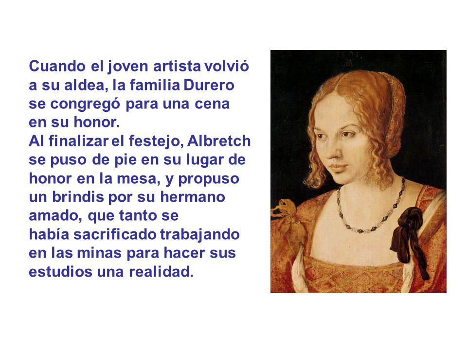Cuando el joven artista volvió a su aldea, la familia Durero se congregó para una cena en su honor.
