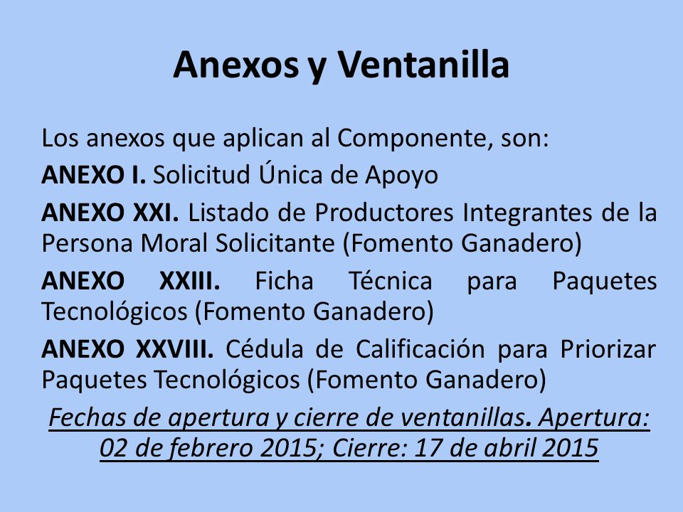 Anexos y Ventanilla Los anexos que aplican al Componente, son: