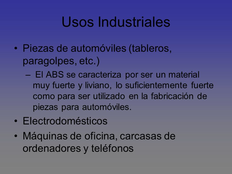 Usos Industriales Piezas de automóviles (tableros, paragolpes, etc.)